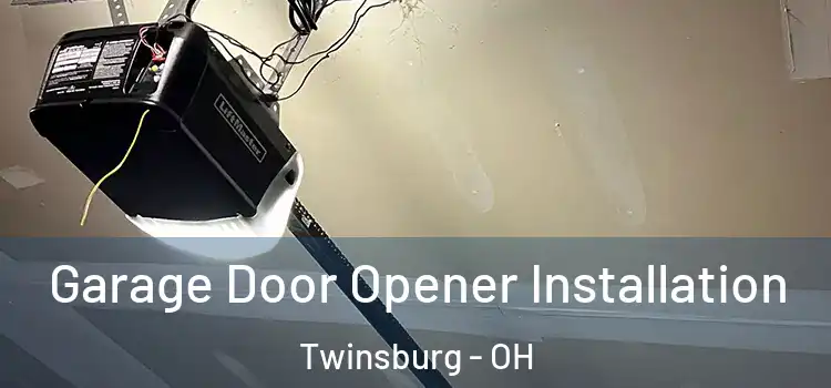  Garage Door Opener Installation Twinsburg - OH