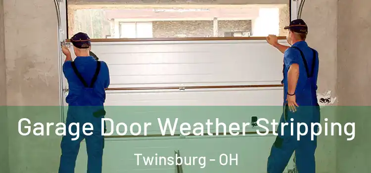  Garage Door Weather Stripping Twinsburg - OH